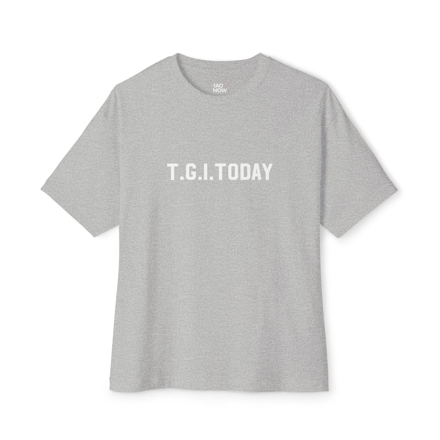 Boxy Fit T.G.I.Today