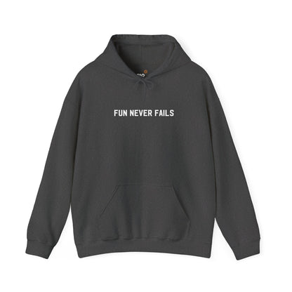 Fun Never Fails Hoodie
