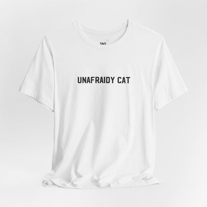 Unafraidy Cat Tee