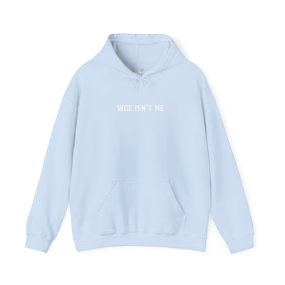Woe Isn't Me Hoodie