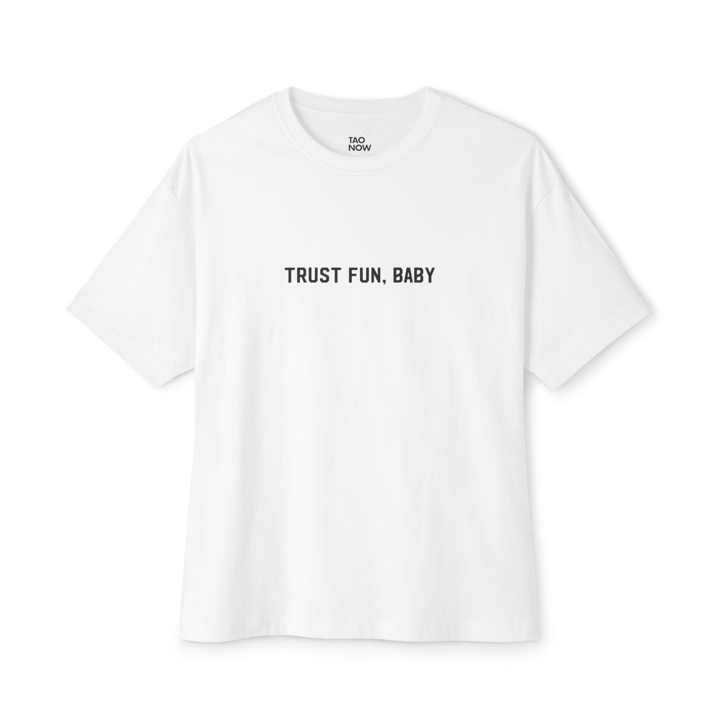 Boxy Fit Trust Fun