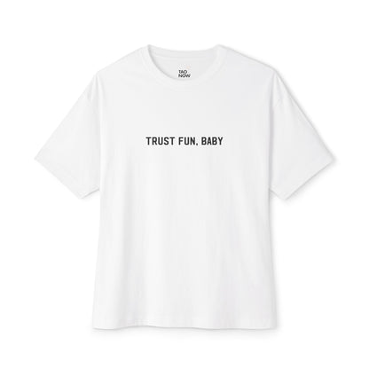 Boxy Fit Trust Fun