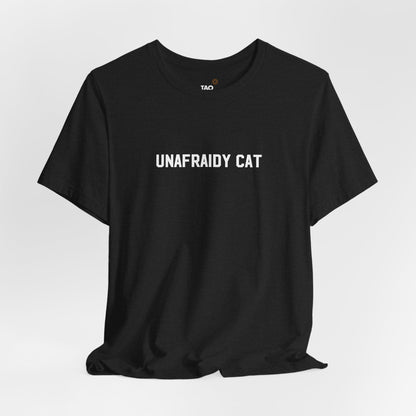 Unafraidy Cat Tee