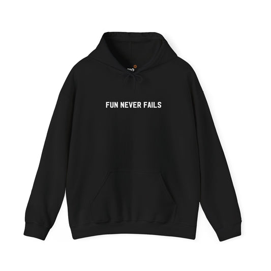 Fun Never Fails Hoodie