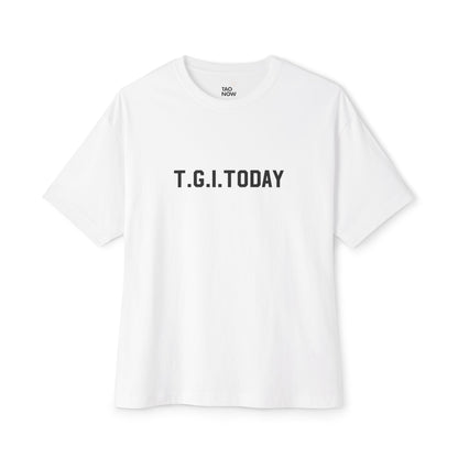 Boxy Fit T.G.I.Today
